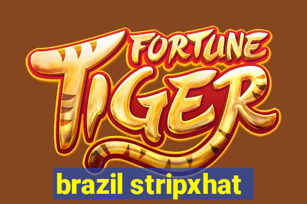 brazil stripxhat